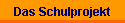 Das Schulprojekt