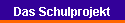 Das Schulprojekt